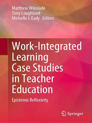 cover image of Work-Integrated Learning Case Studies in Teacher Education